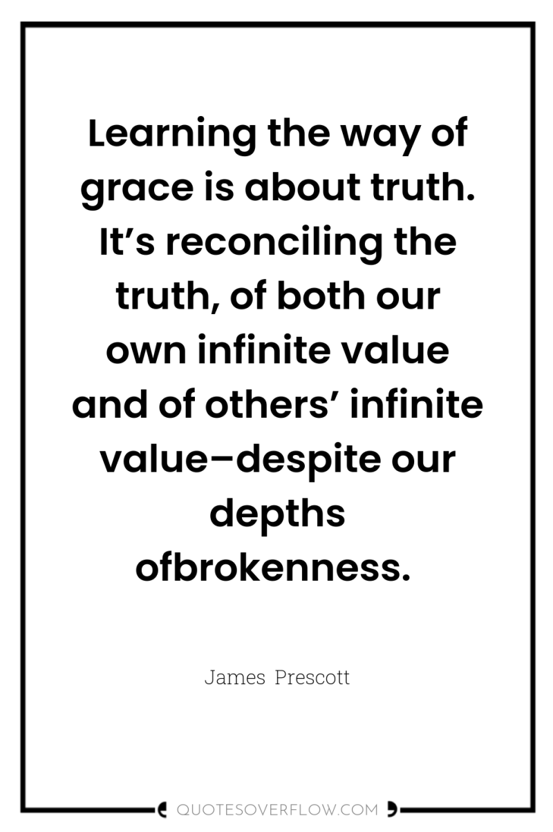 Learning the way of grace is about truth. It’s reconciling...