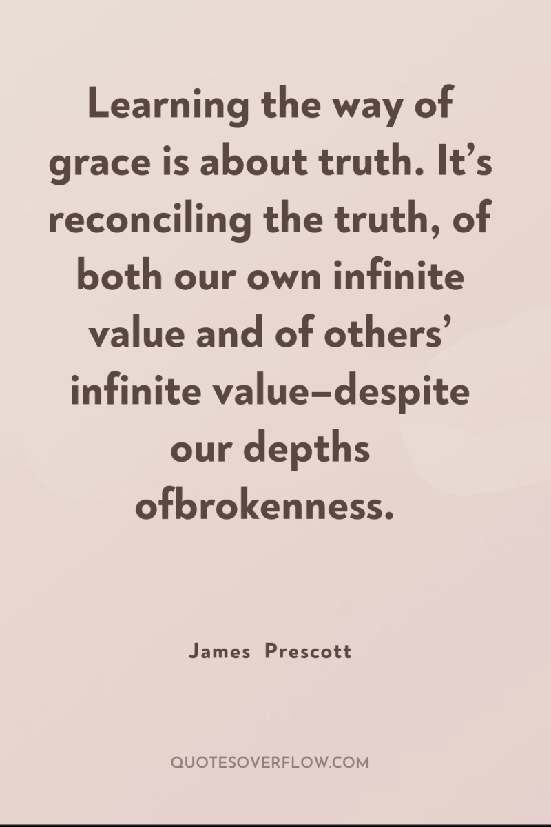 Learning the way of grace is about truth. It’s reconciling...