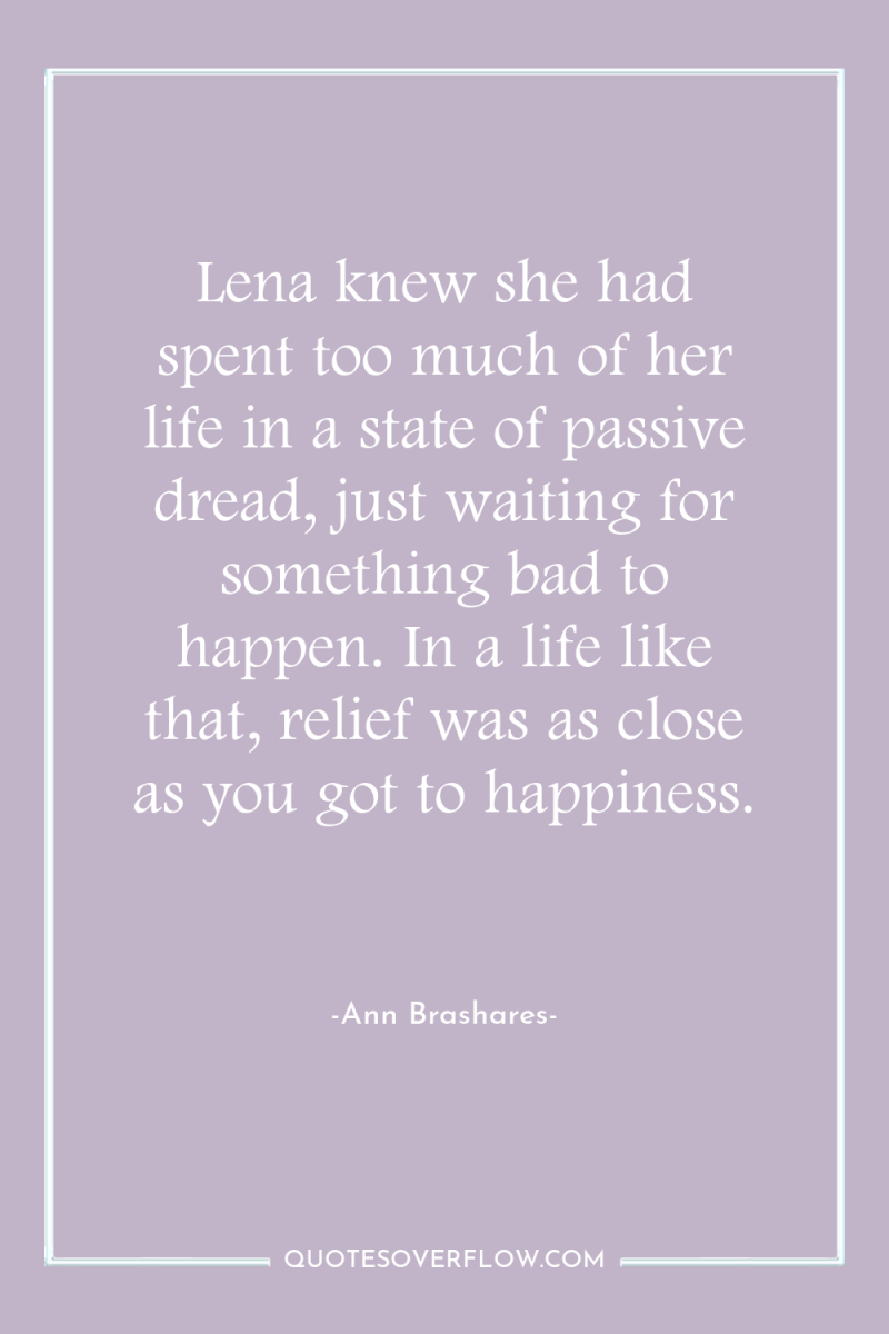 Lena knew she had spent too much of her life...