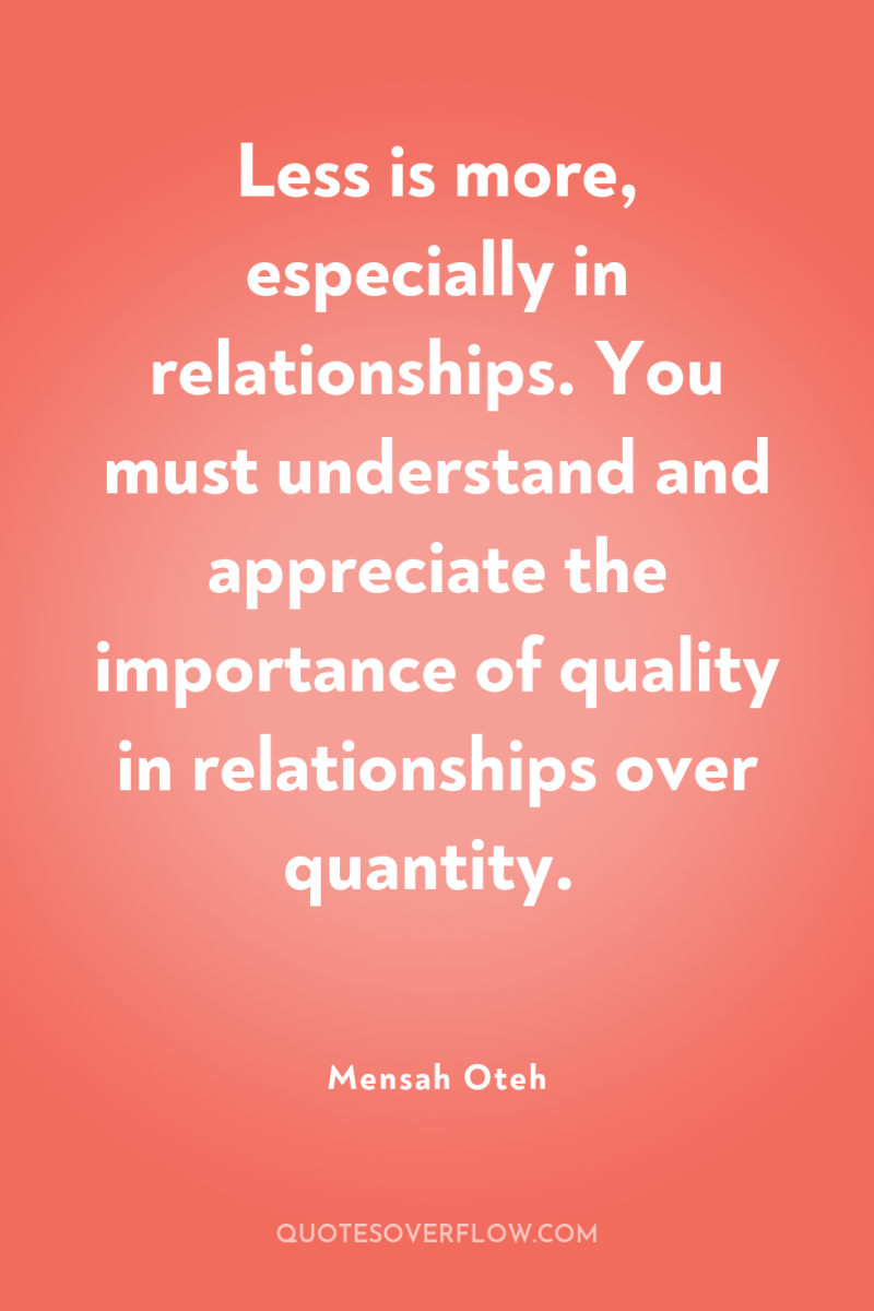 Less is more, especially in relationships. You must understand and...