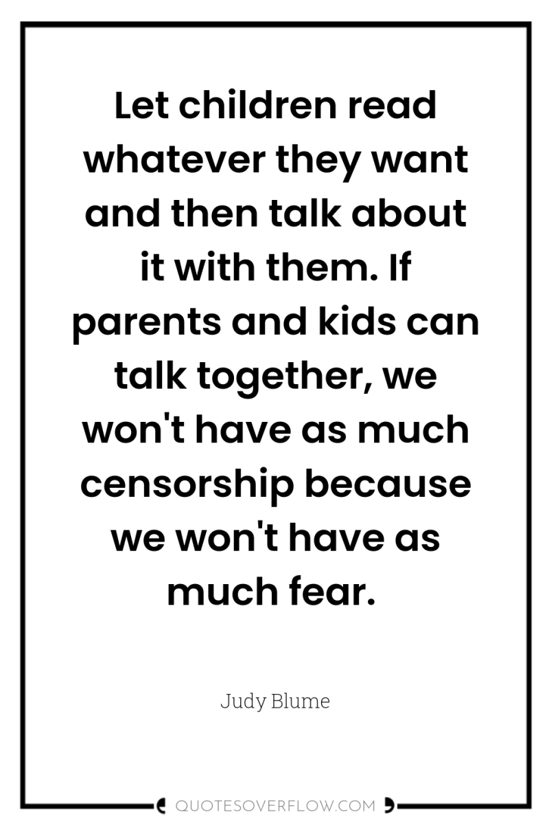 Let children read whatever they want and then talk about...