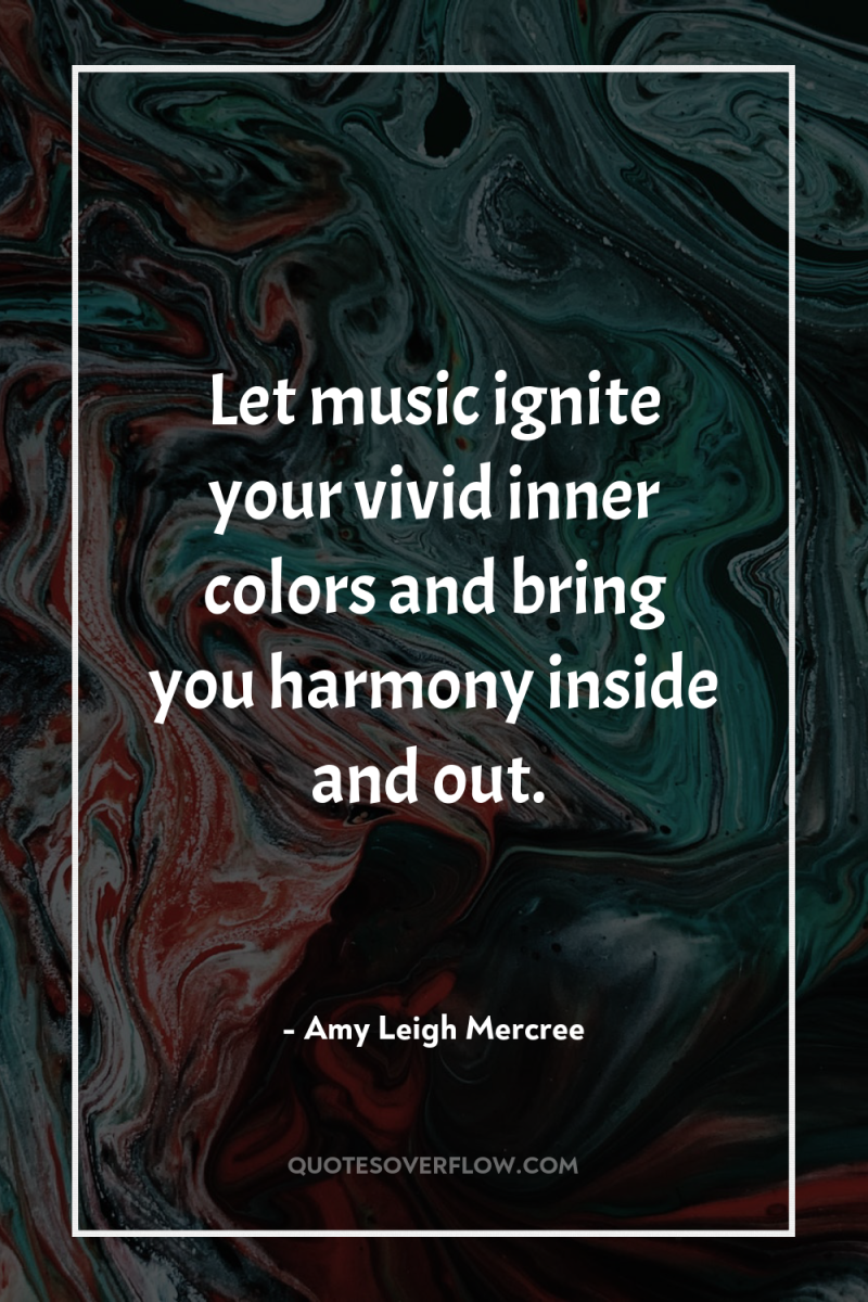 Let music ignite your vivid inner colors and bring you...