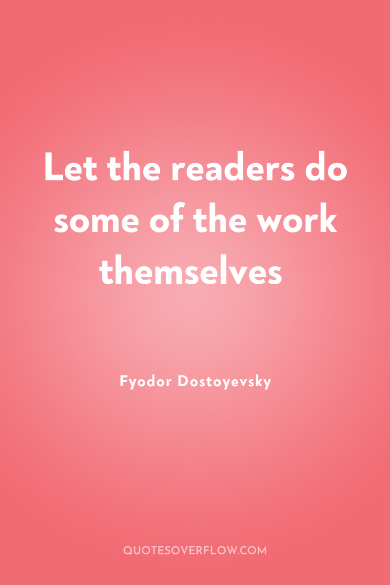 Let the readers do some of the work themselves 
