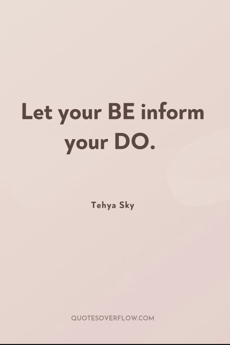 Let your BE inform your DO. 