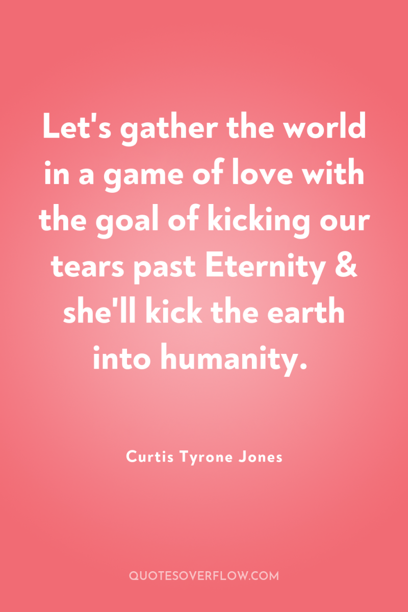 Let's gather the world in a game of love with...