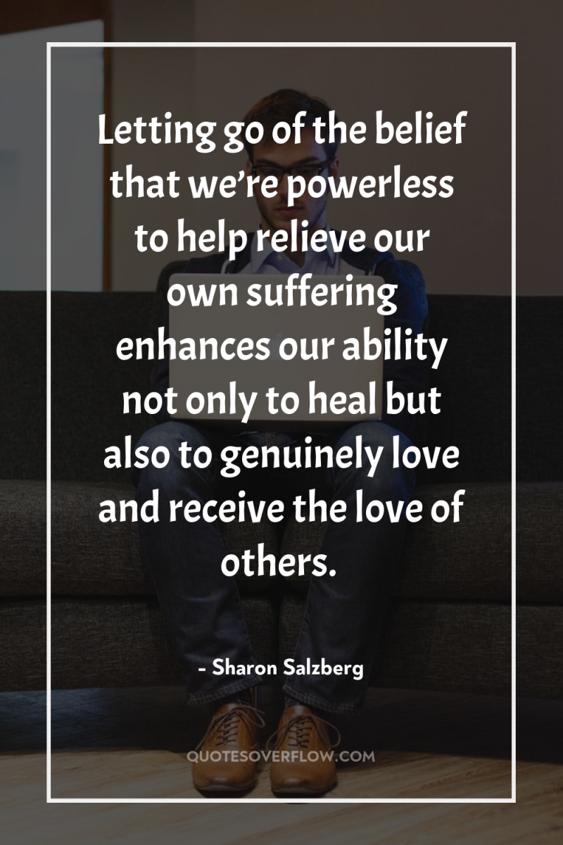 Letting go of the belief that we’re powerless to help...