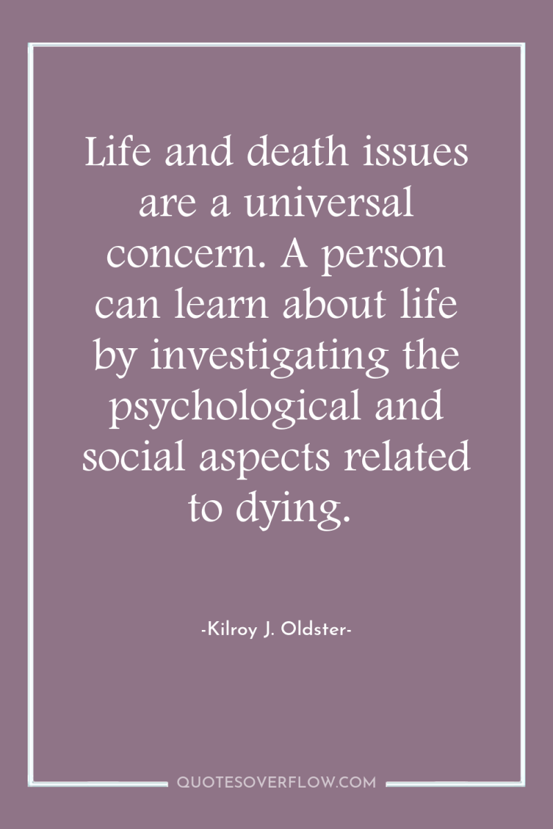 Life and death issues are a universal concern. A person...