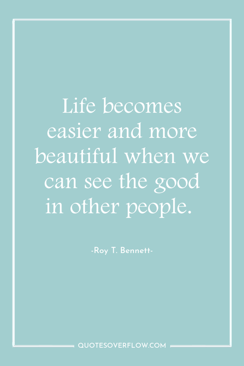 Life becomes easier and more beautiful when we can see...