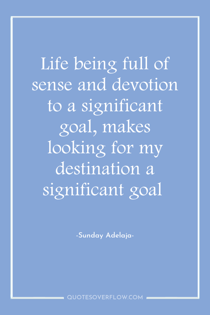 Life being full of sense and devotion to a significant...