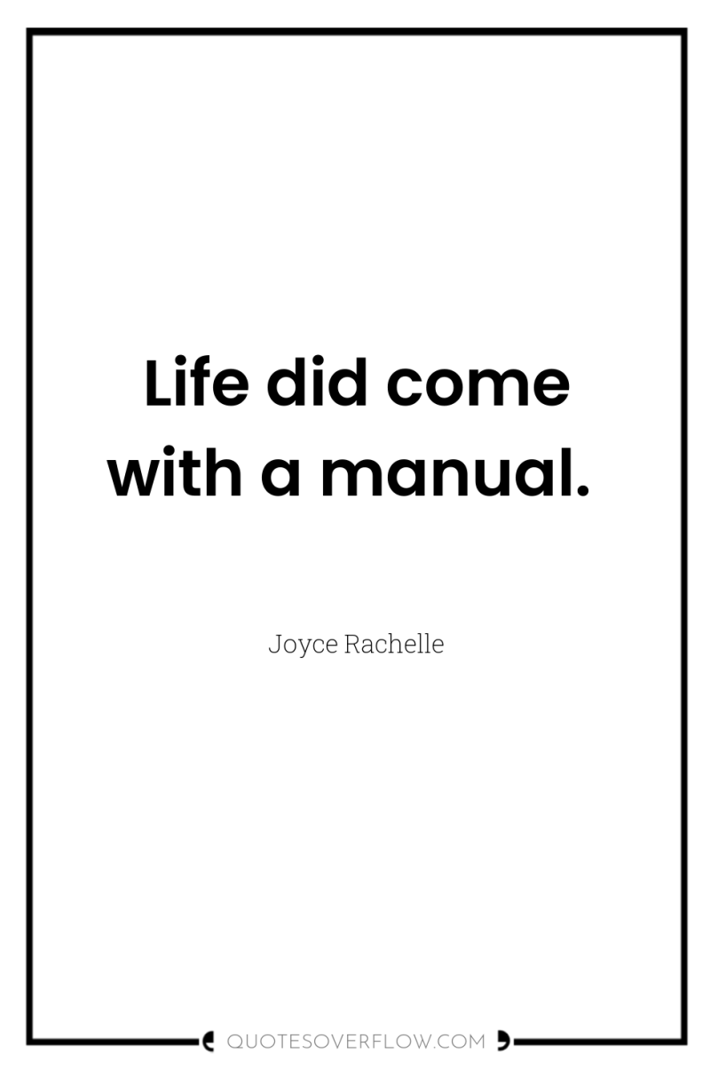 Life did come with a manual. 