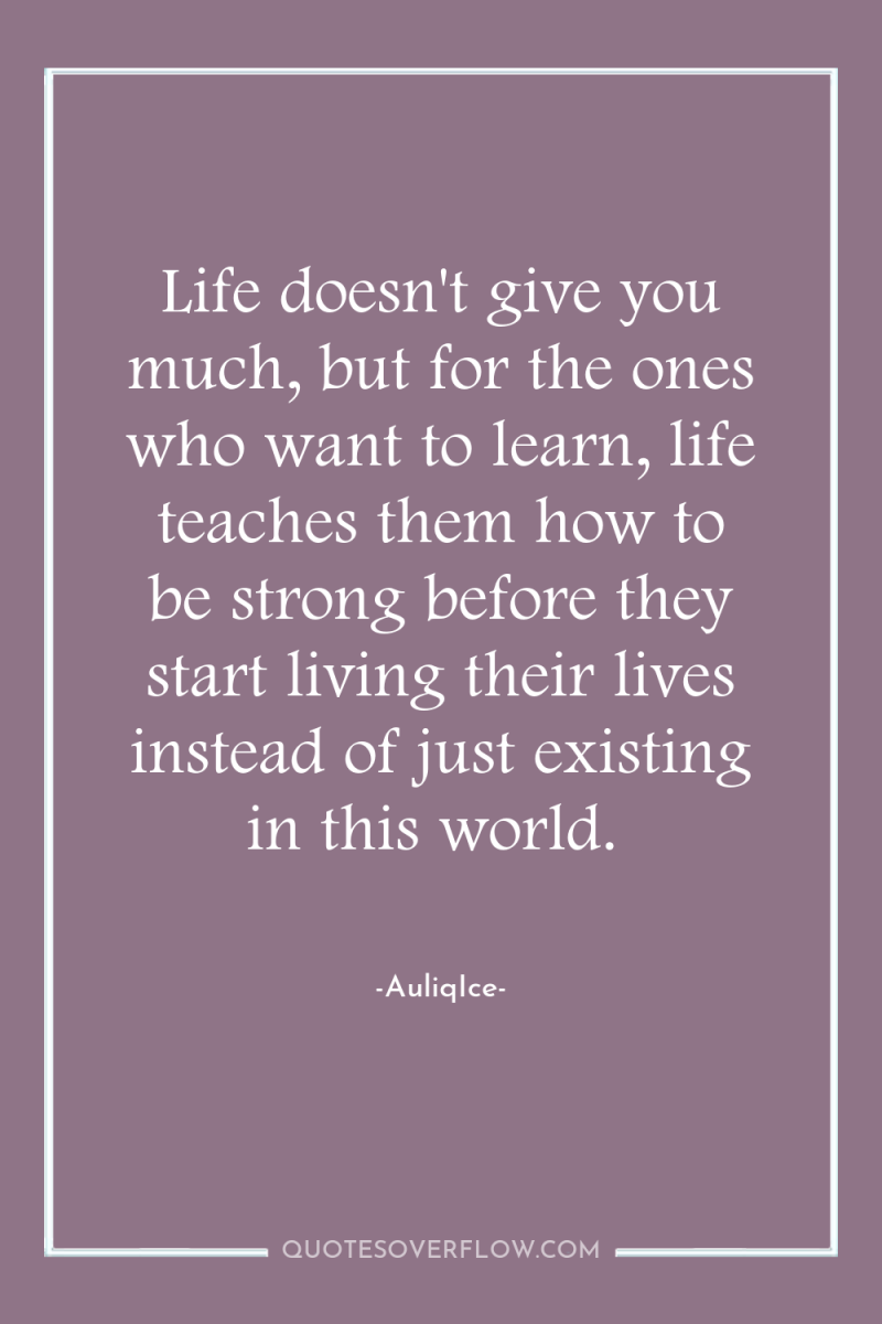 Life doesn't give you much, but for the ones who...