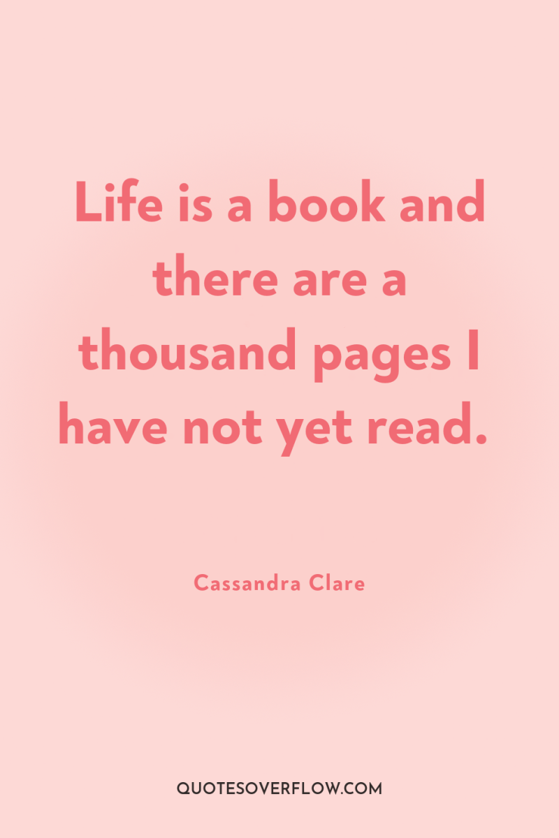Life is a book and there are a thousand pages...