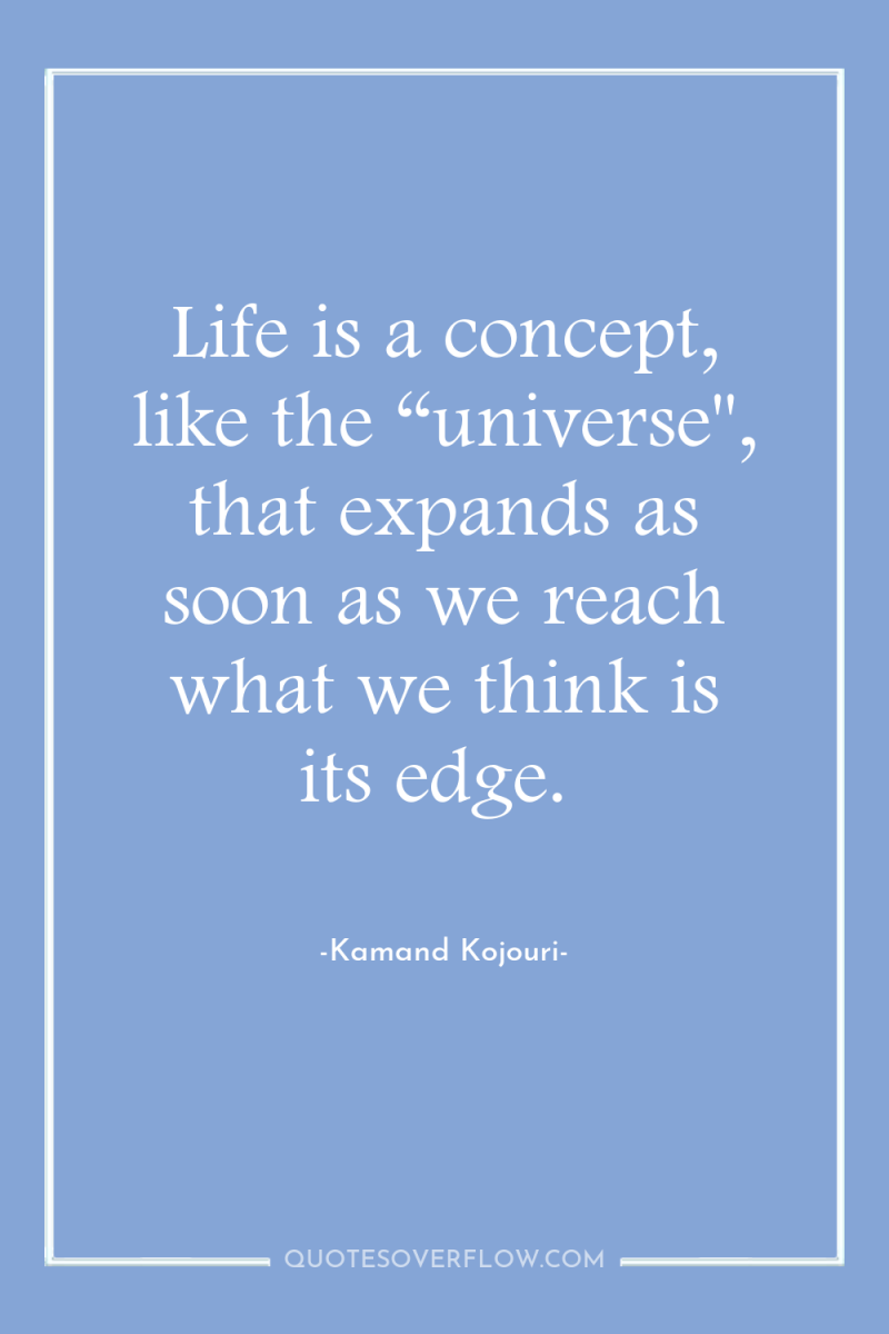 Life is a concept, like the “universe