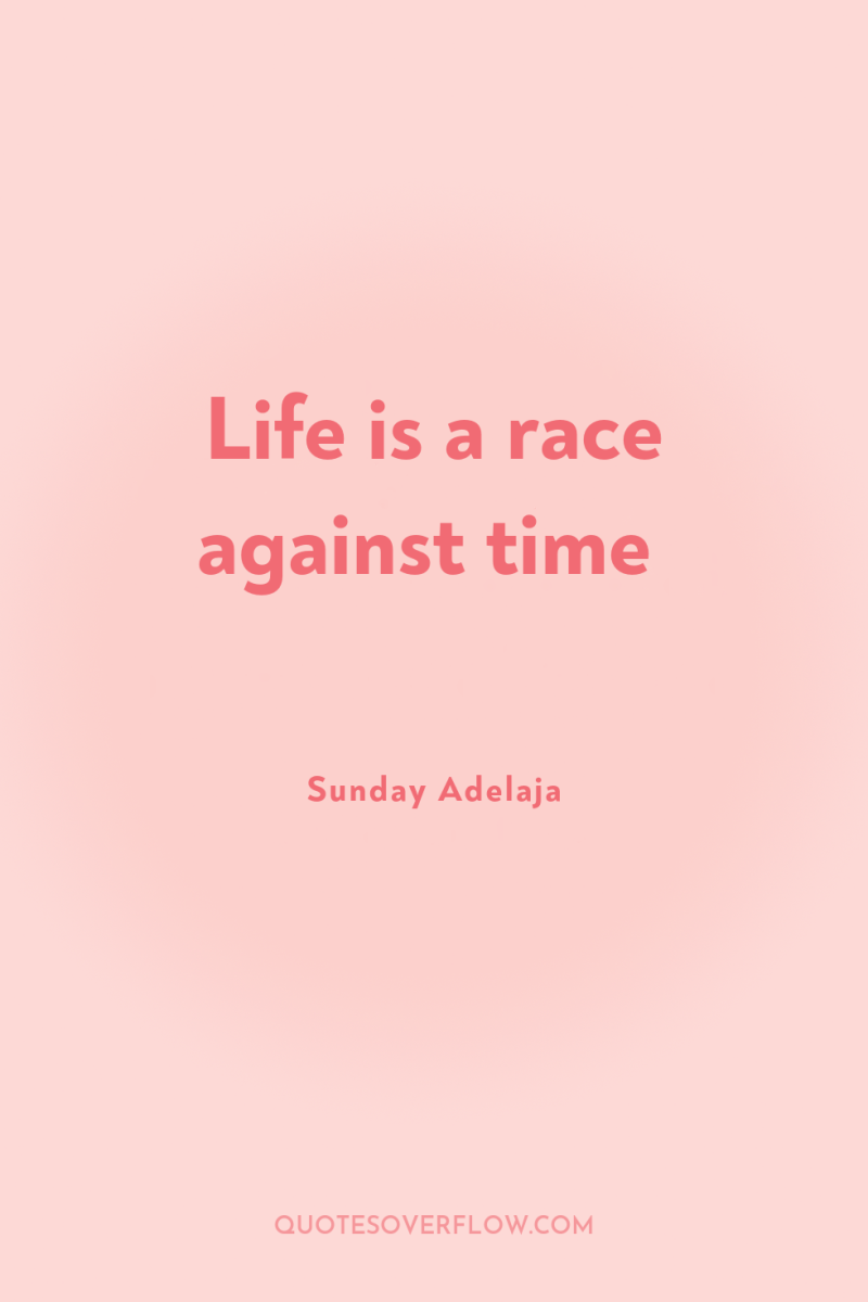 Life is a race against time 