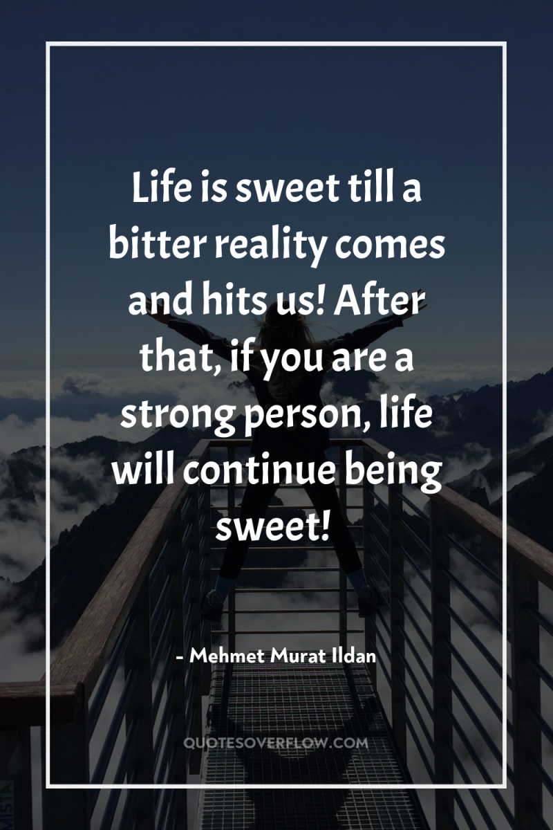 Life is sweet till a bitter reality comes and hits...