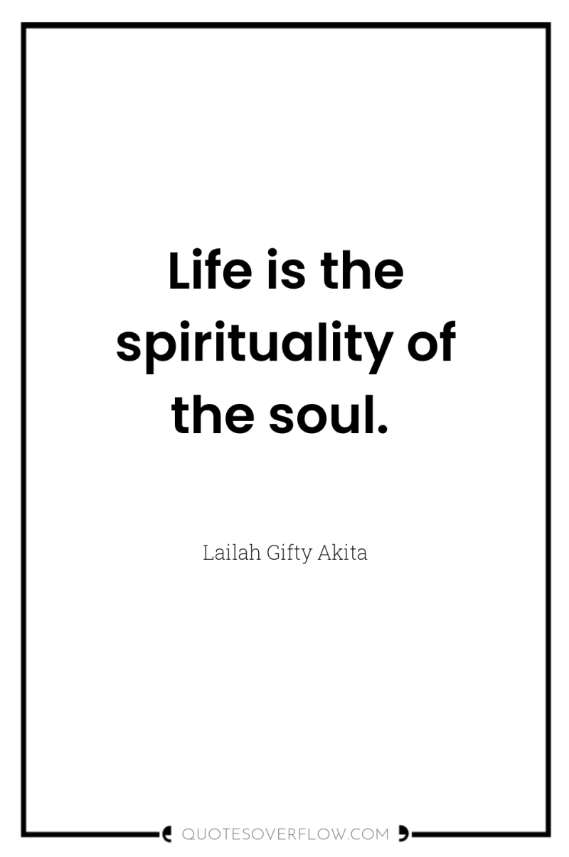 Life is the spirituality of the soul. 