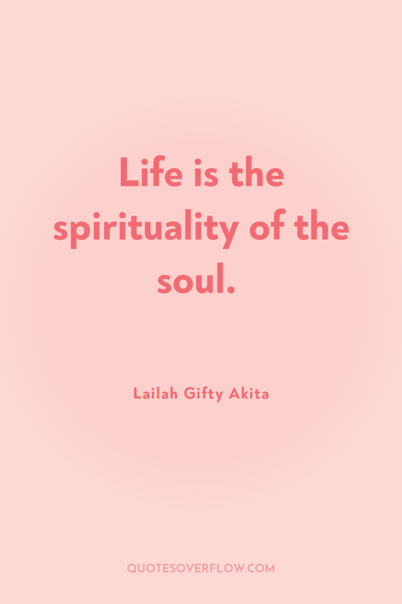 Life is the spirituality of the soul. 