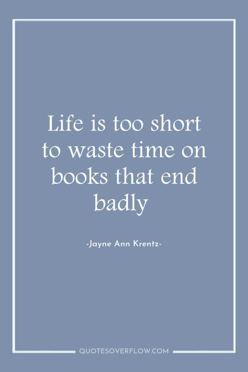 Life is too short to waste time on books that...