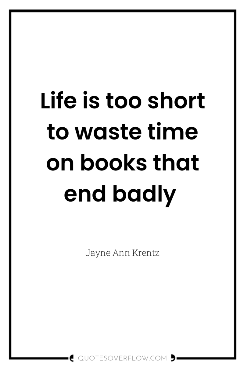 Life is too short to waste time on books that...