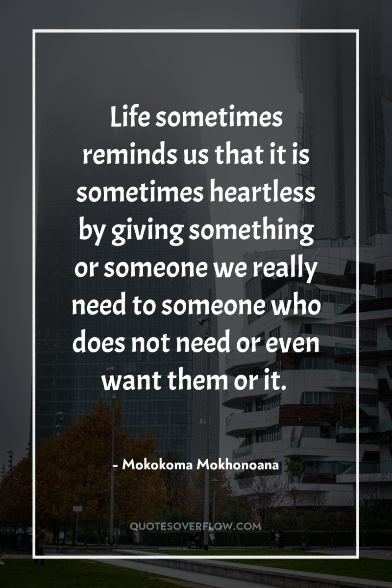 Life sometimes reminds us that it is sometimes heartless by...