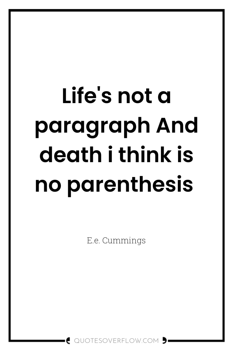 Life's not a paragraph And death i think is no...