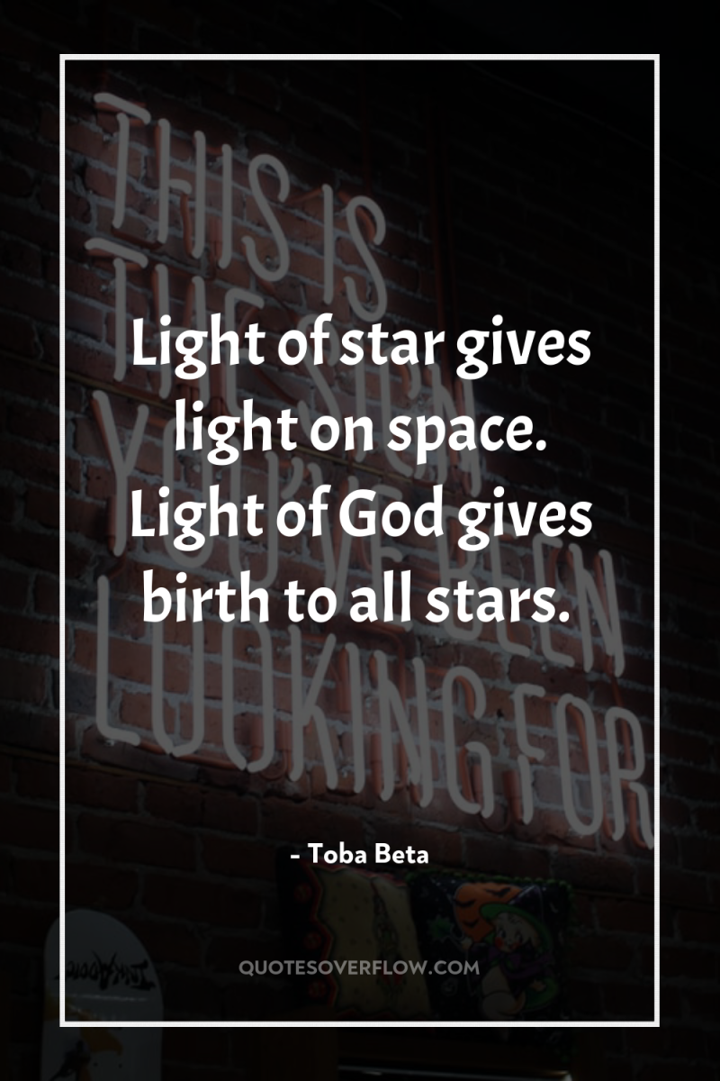 Light of star gives light on space. Light of God...