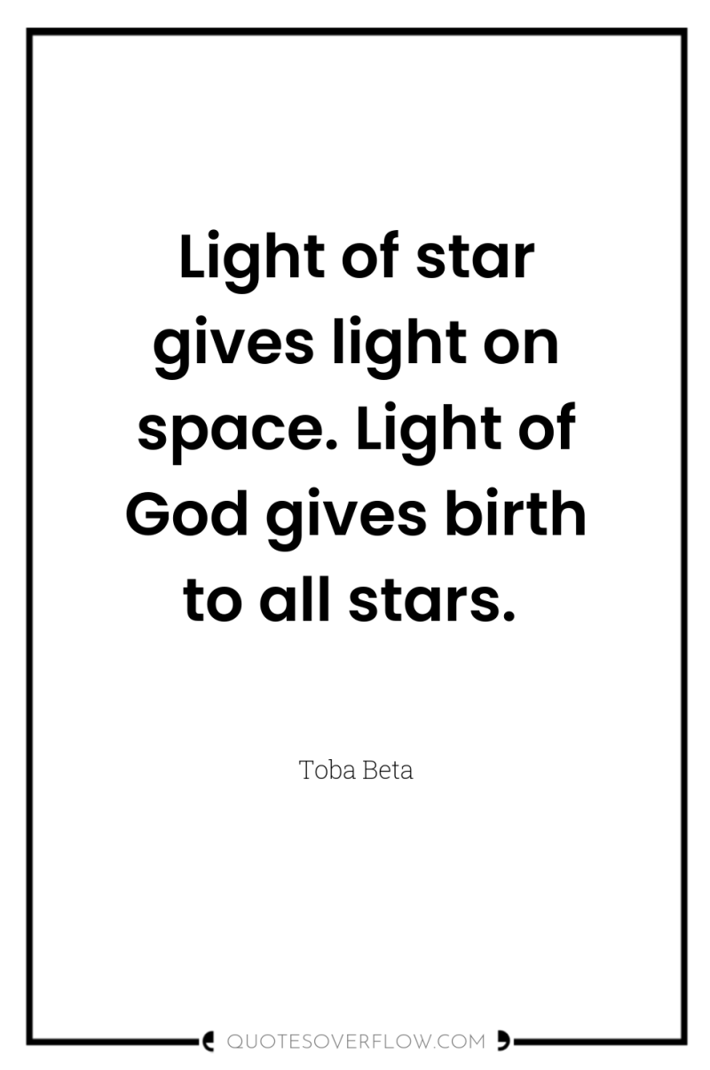 Light of star gives light on space. Light of God...