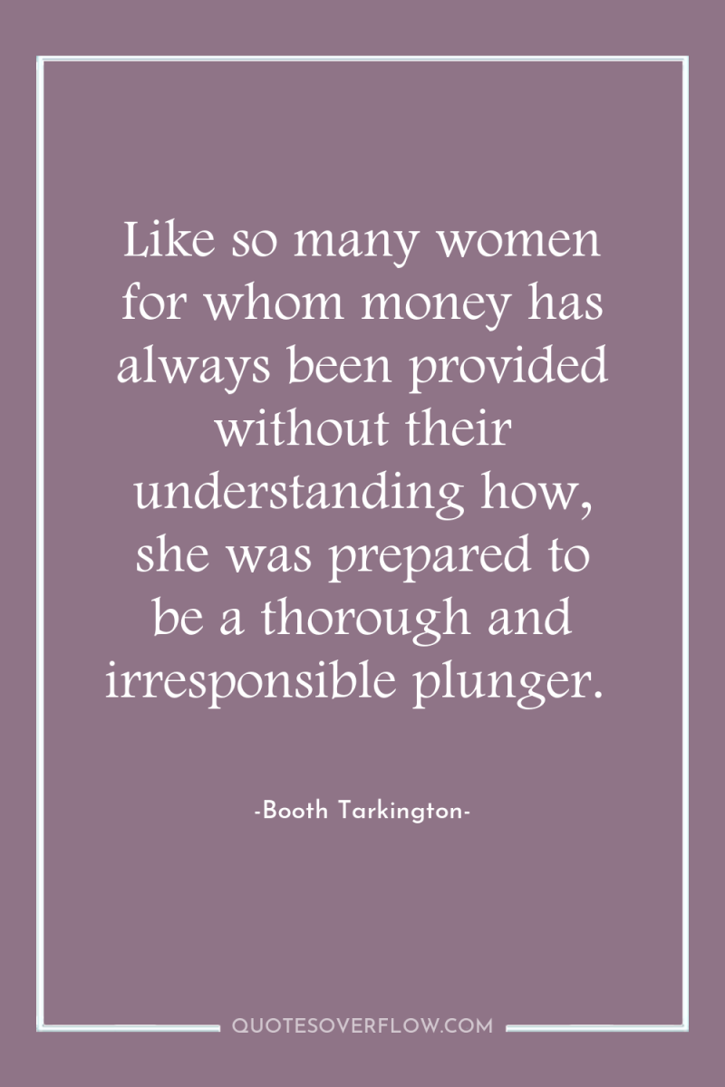 Like so many women for whom money has always been...