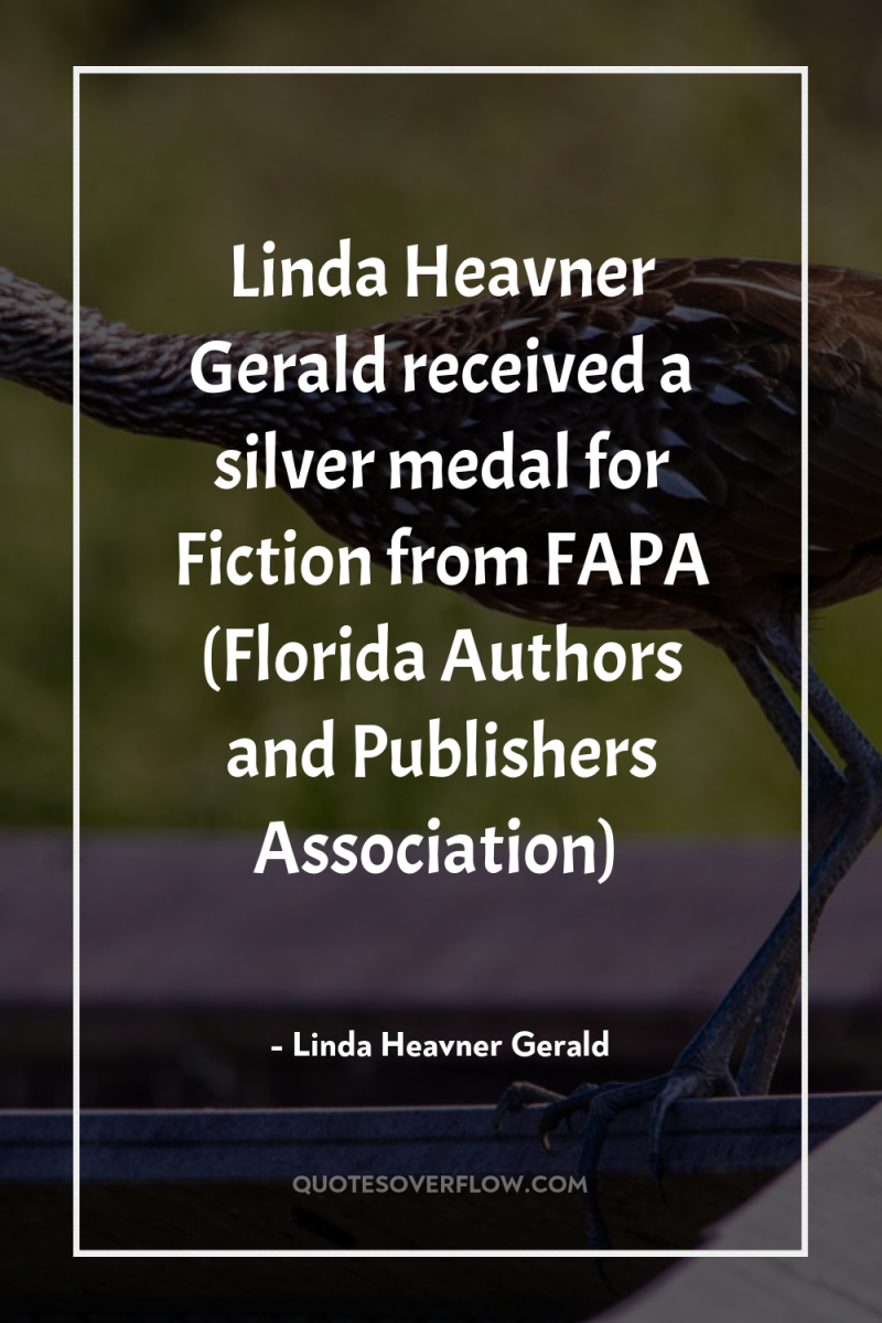 Linda Heavner Gerald received a silver medal for Fiction from...