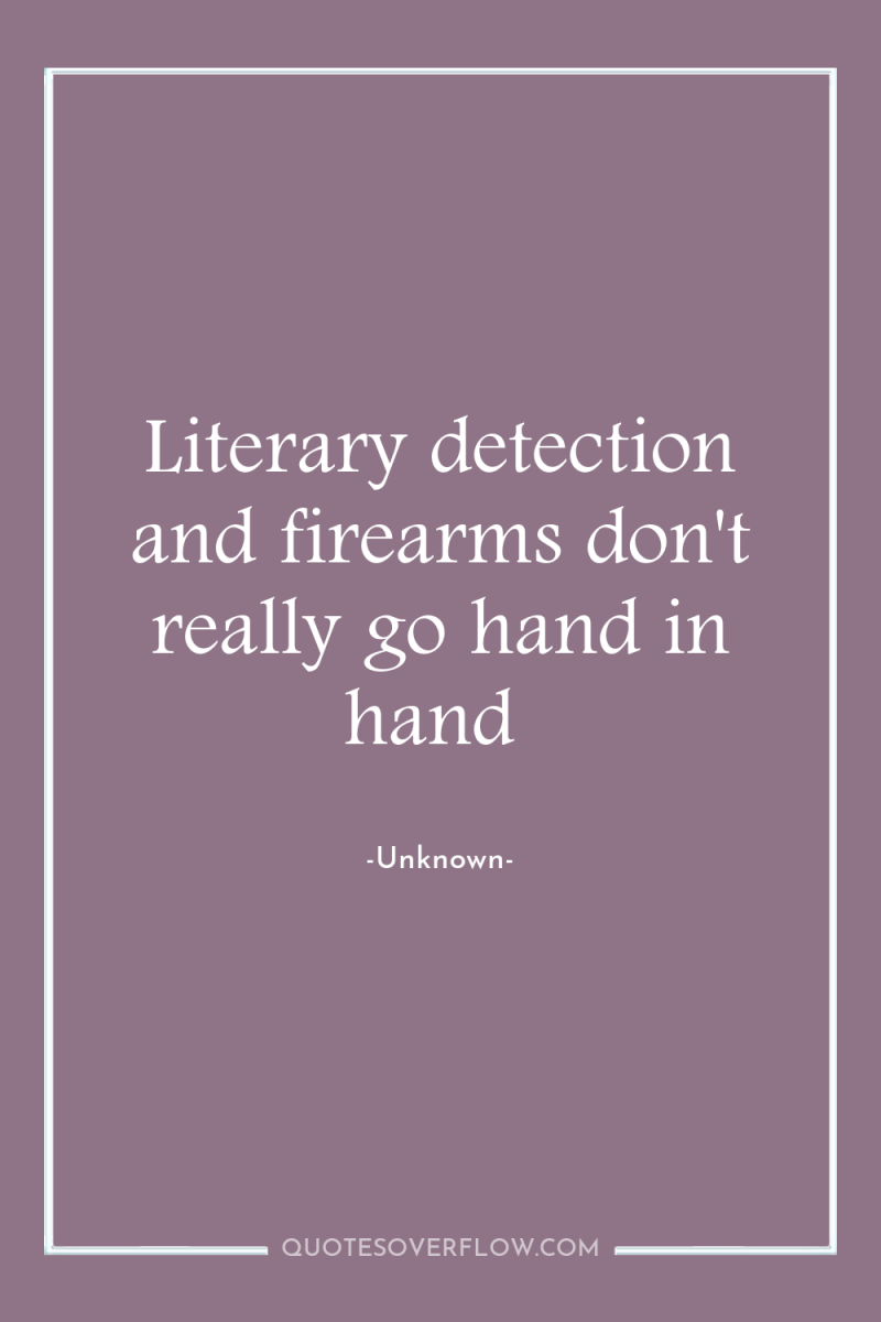 Literary detection and firearms don't really go hand in hand 