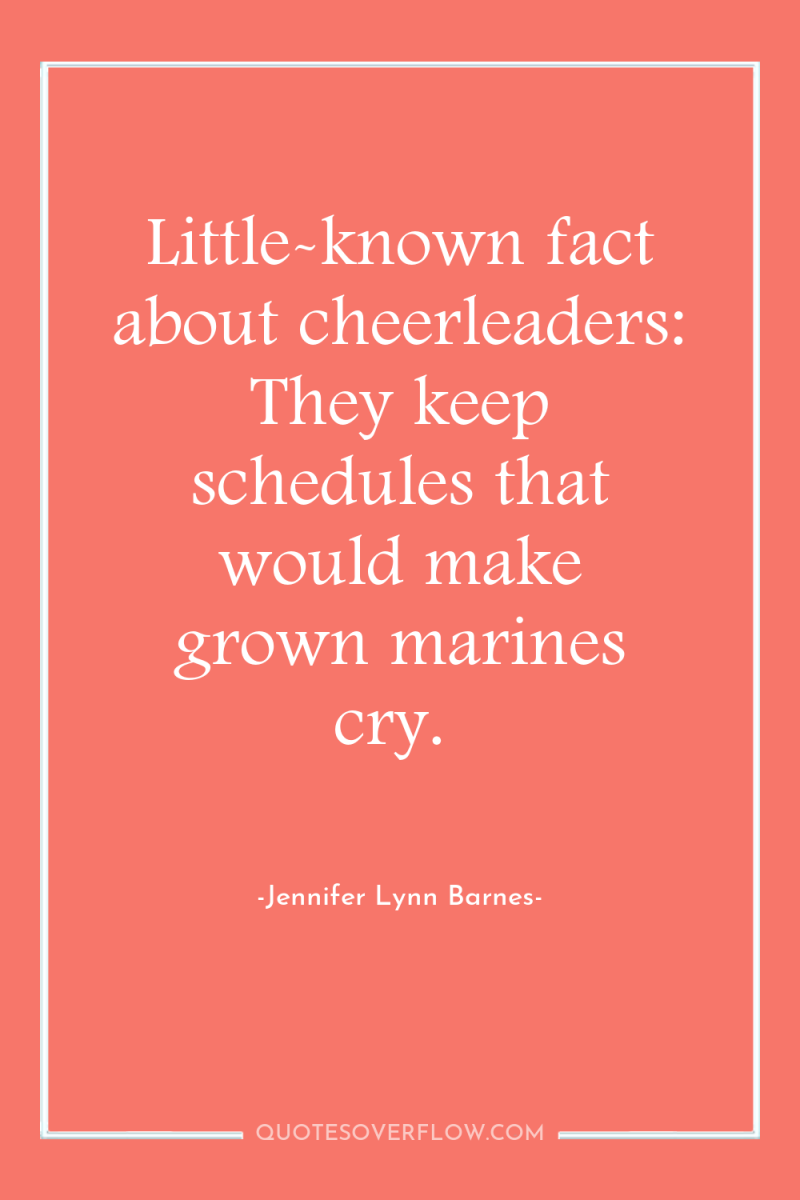Little-known fact about cheerleaders: They keep schedules that would make...