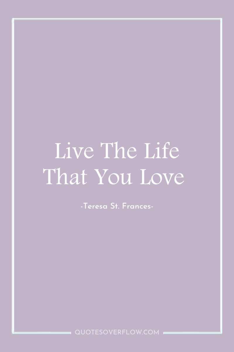 Live The Life That You Love 