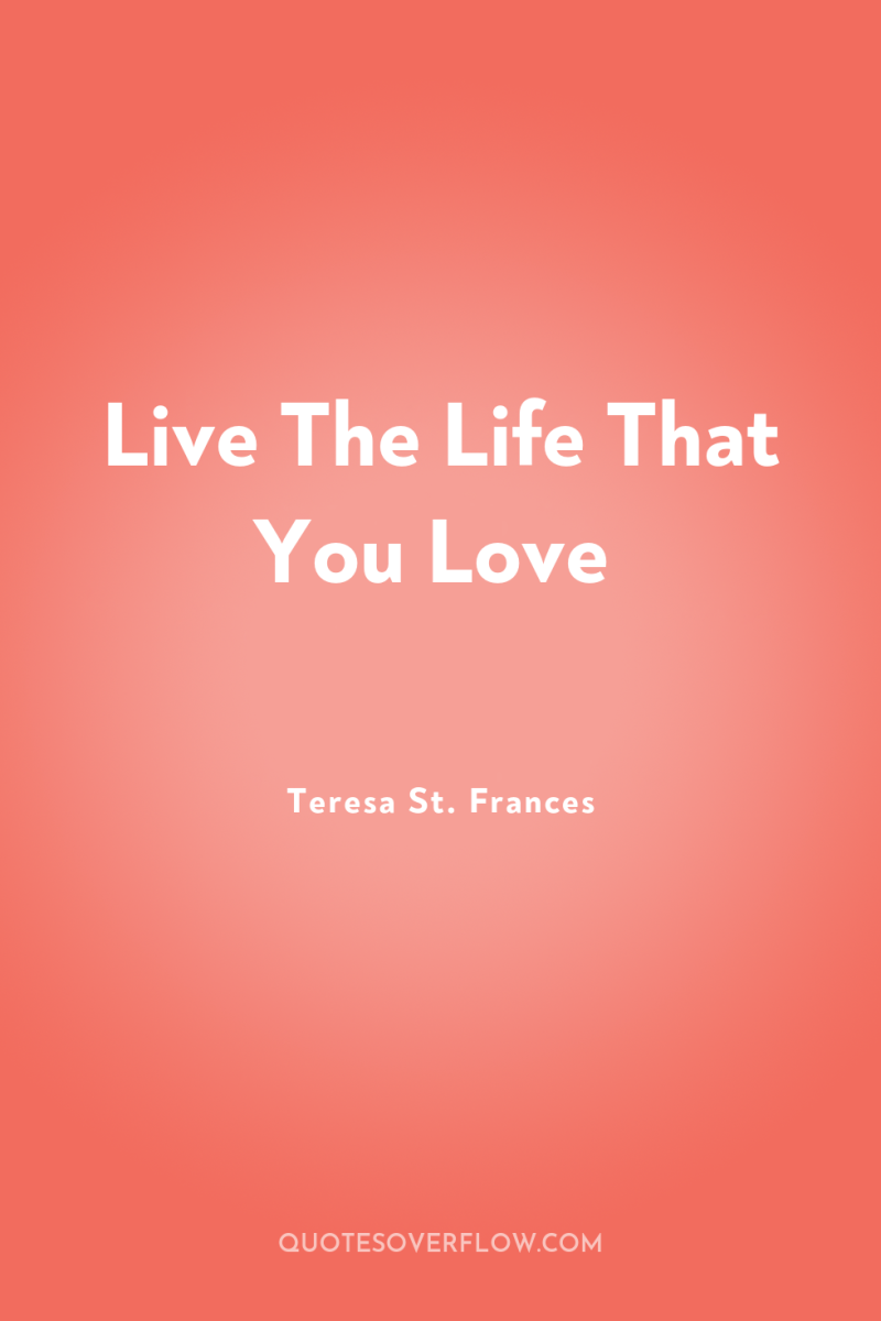 Live The Life That You Love 