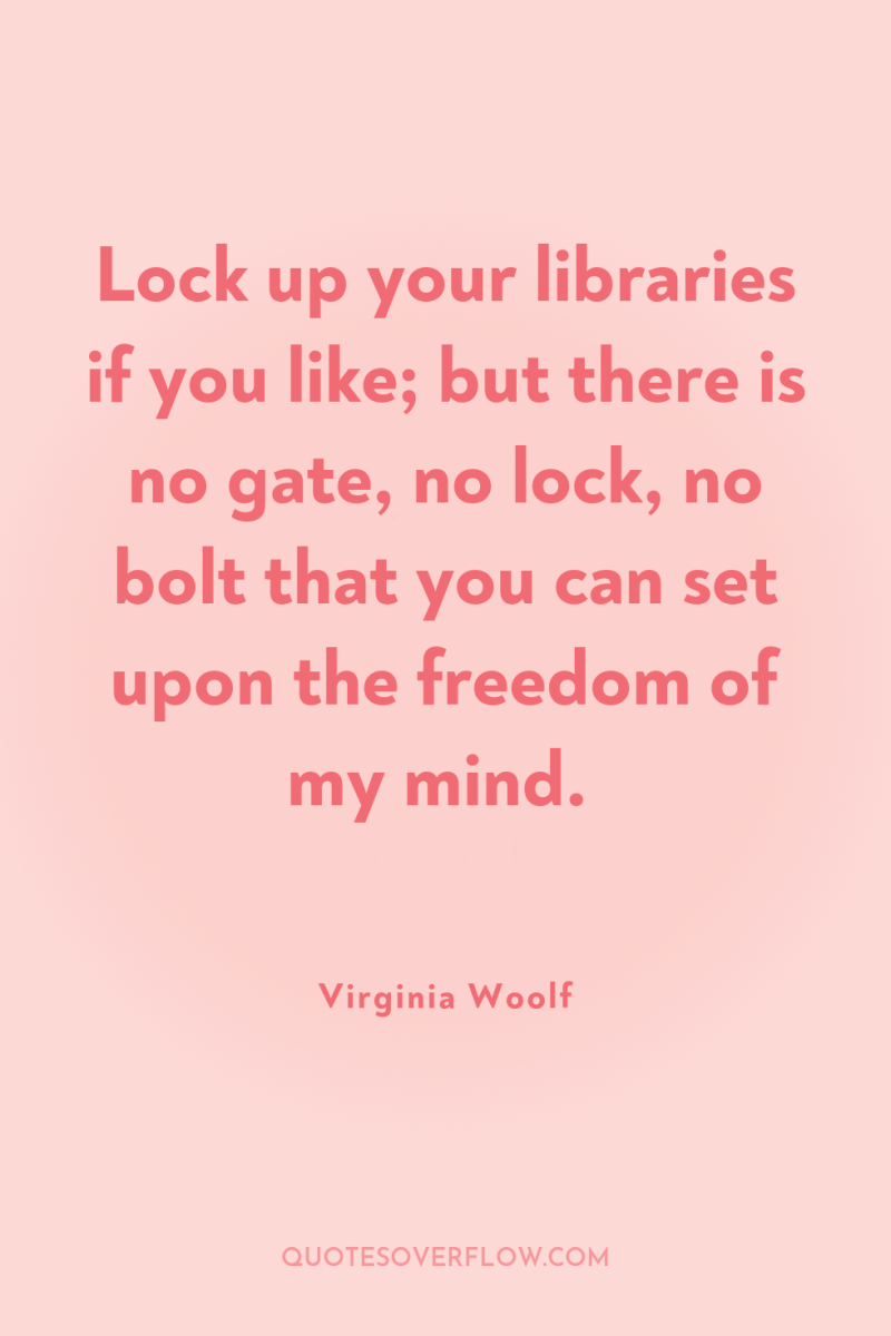 Lock up your libraries if you like; but there is...