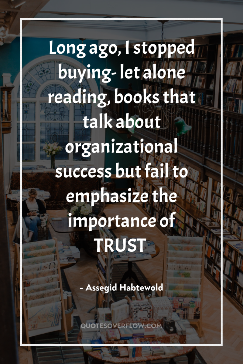 Long ago, I stopped buying- let alone reading, books that...