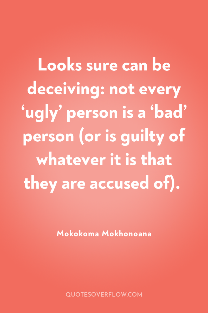 Looks sure can be deceiving: not every ‘ugly’ person is...