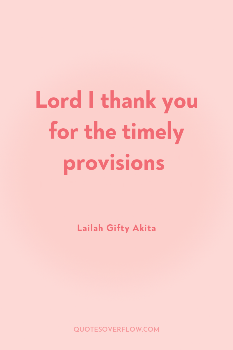 Lord I thank you for the timely provisions 
