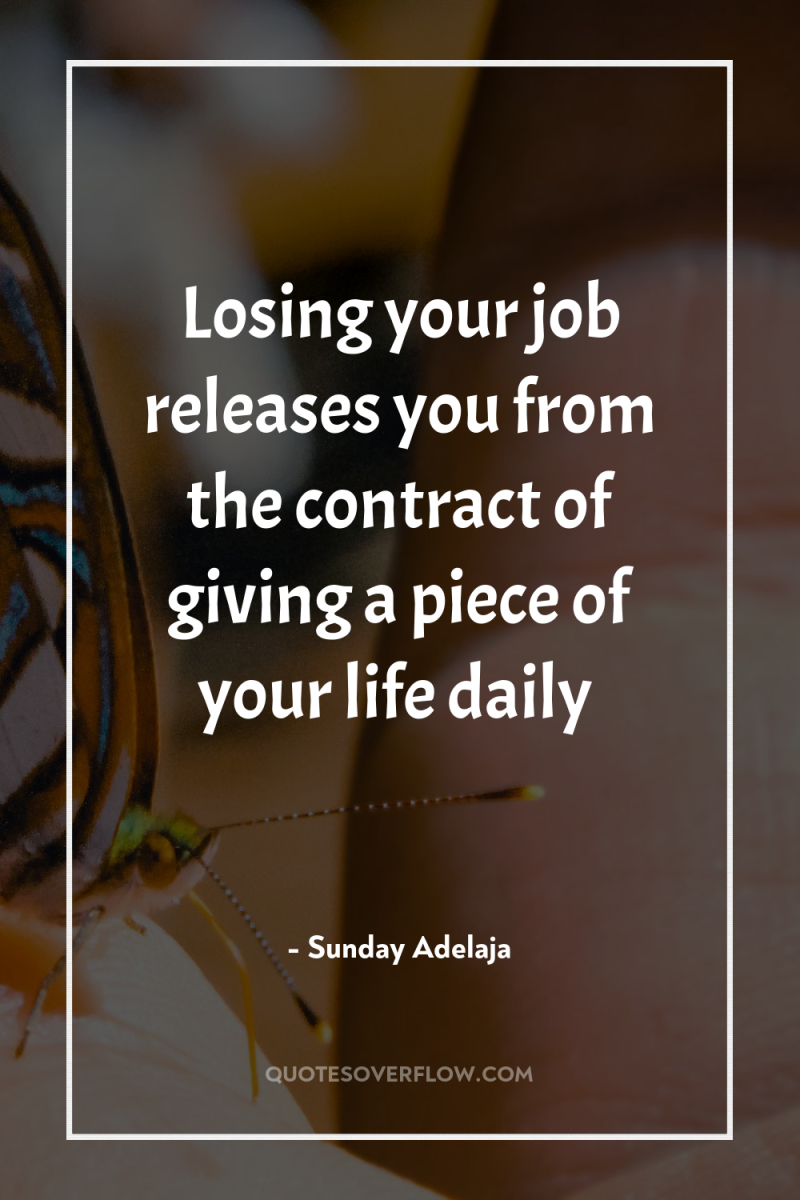Losing your job releases you from the contract of giving...