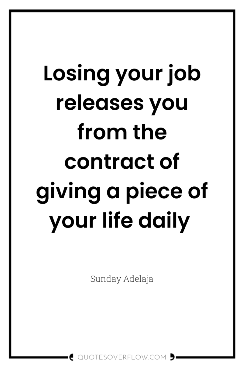 Losing your job releases you from the contract of giving...