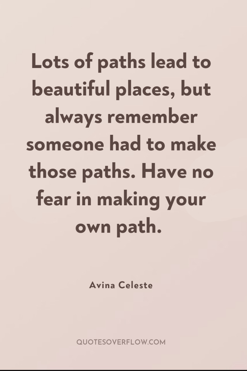 Lots of paths lead to beautiful places, but always remember...