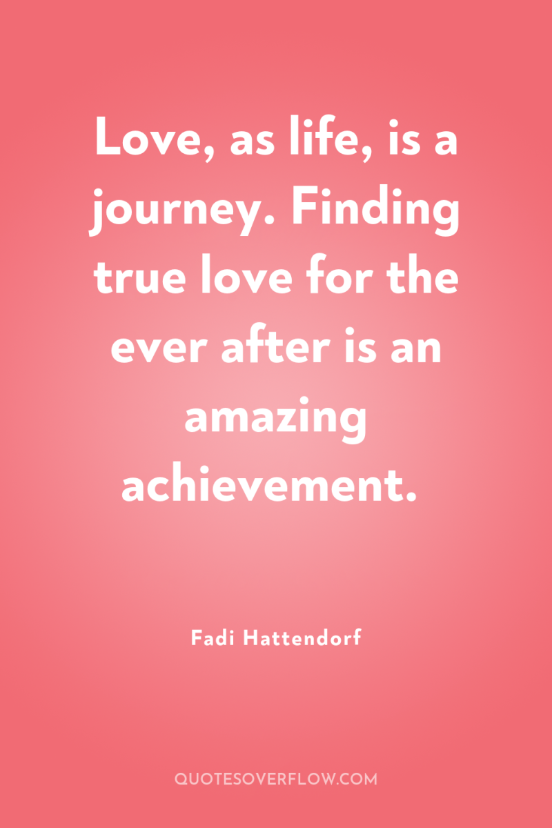 Love, as life, is a journey. Finding true love for...