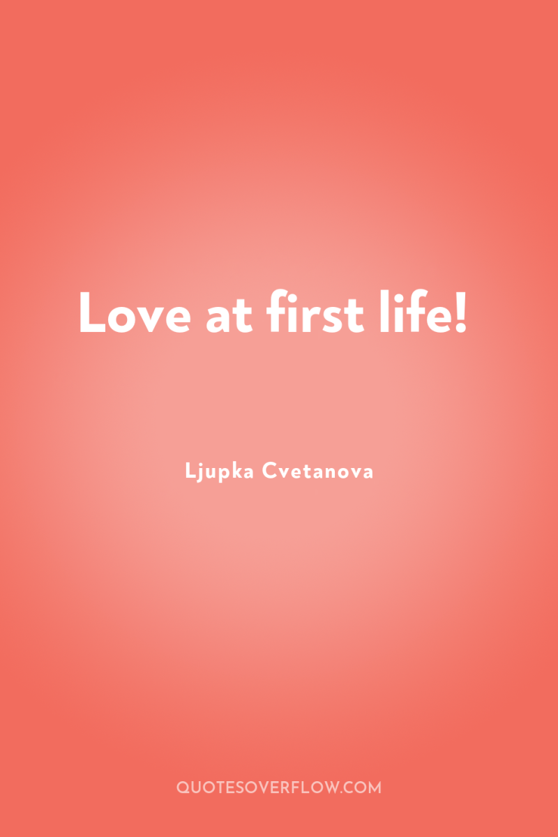 Love at first life! 