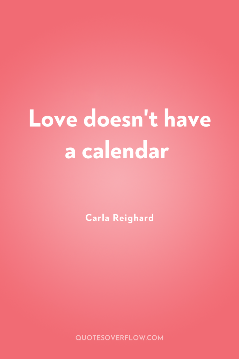 Love doesn't have a calendar 