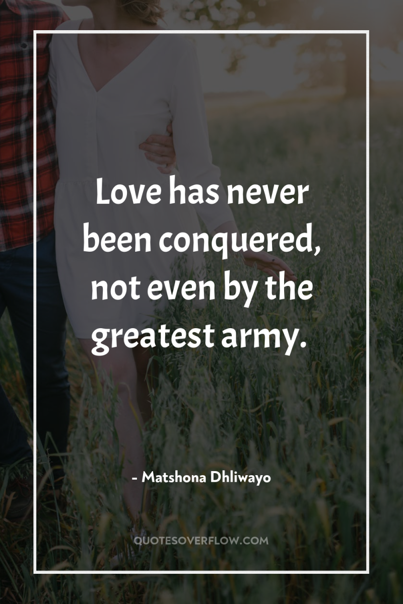 Love has never been conquered, not even by the greatest...