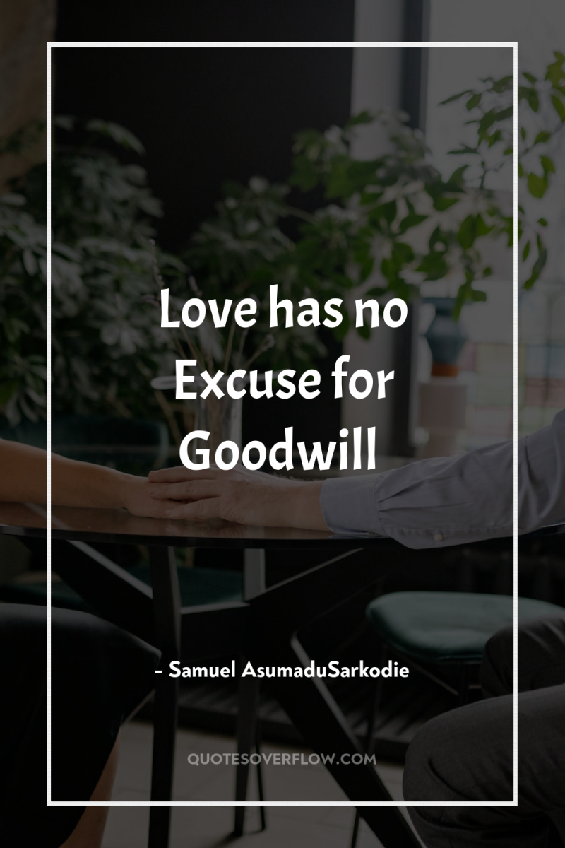 Love has no Excuse for Goodwill 