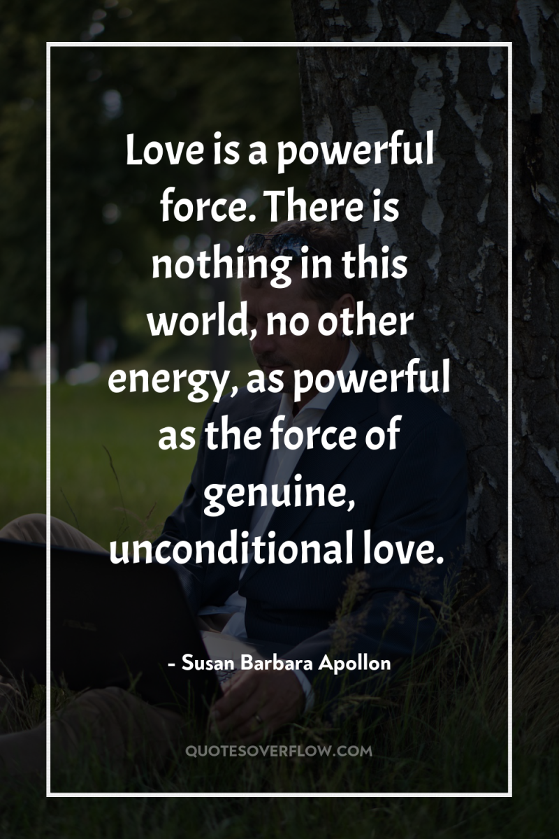 Love is a powerful force. There is nothing in this...