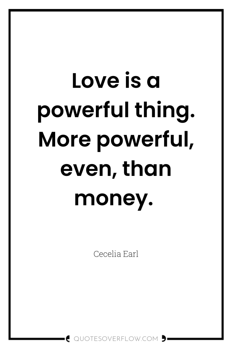 Love is a powerful thing. More powerful, even, than money. 