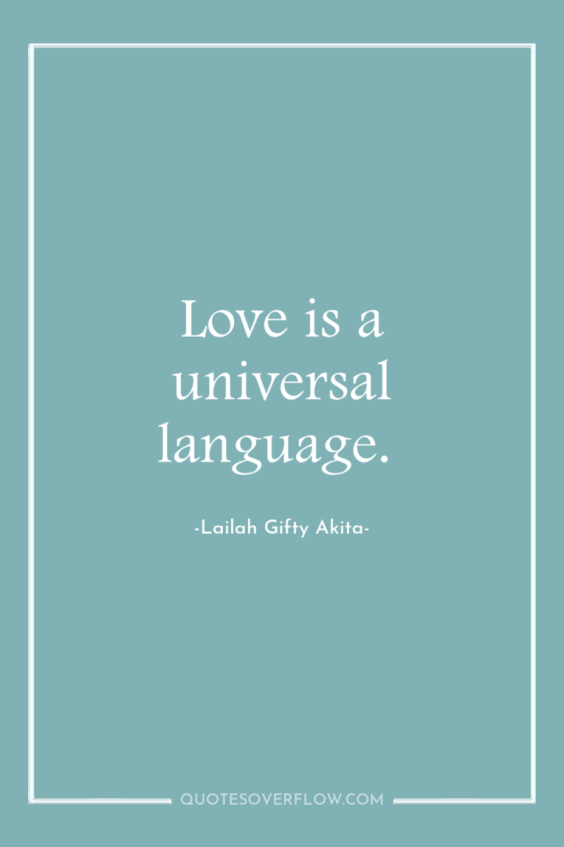 Love is a universal language. 