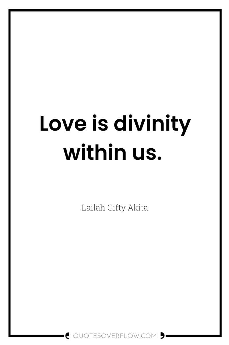 Love is divinity within us. 