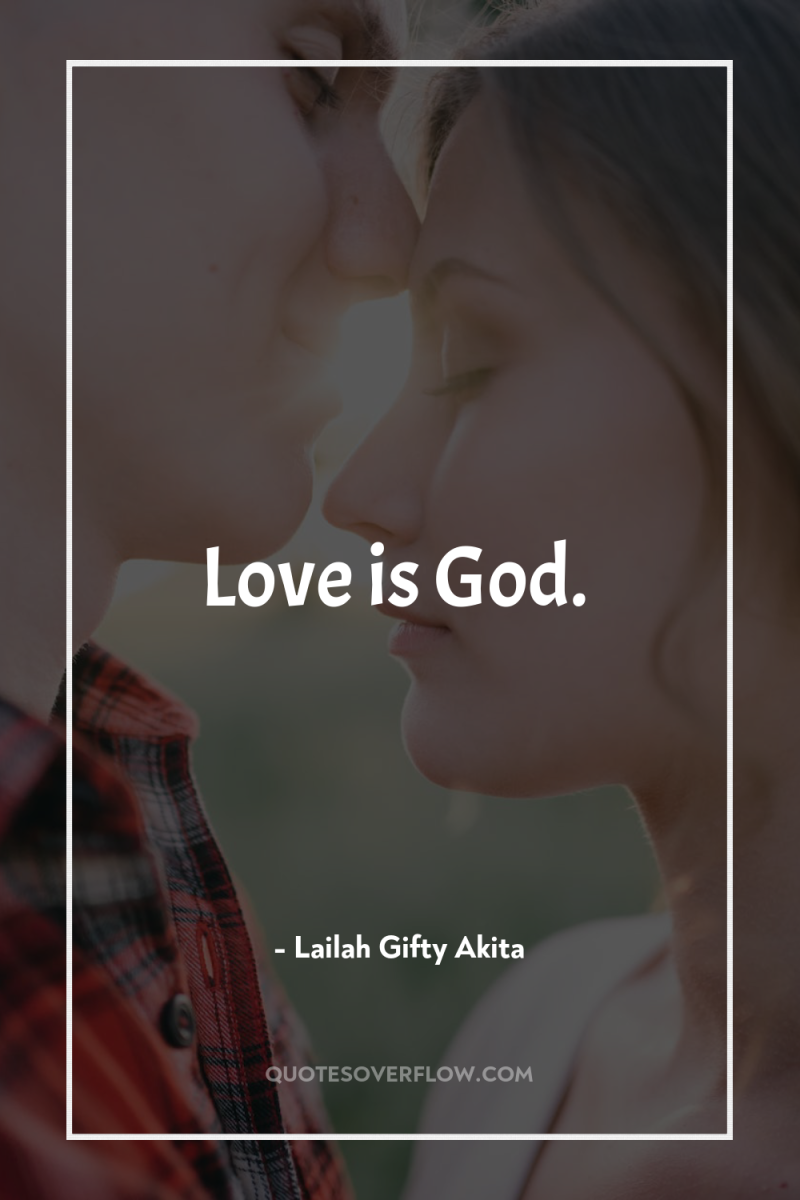 Love is God. 